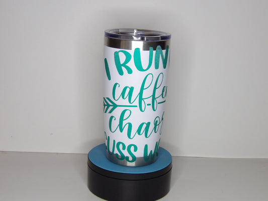 “I Run on Coffee, Chaos & Cuss Words” Vinyl Tumbler – Handmade in the USA