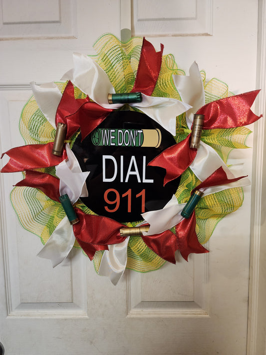 We Don't Dail 911 Wreath