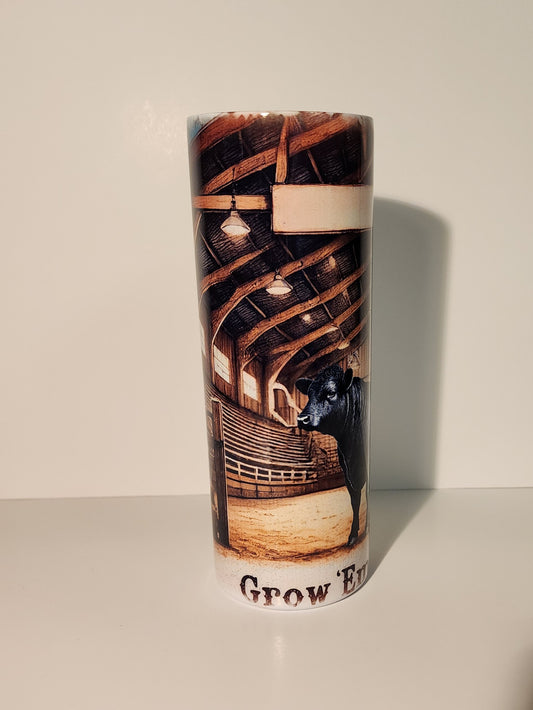 Grow 'Em & Show 'Em" Cattle Barn Design Tumbler