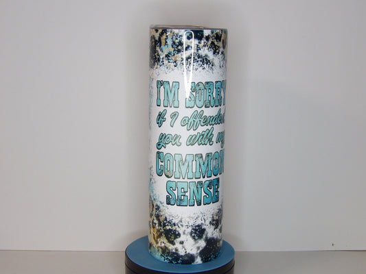 Yellow 33-"I'm Sorry If I Offended You With My Common Sense" 30 oz Tumbler
