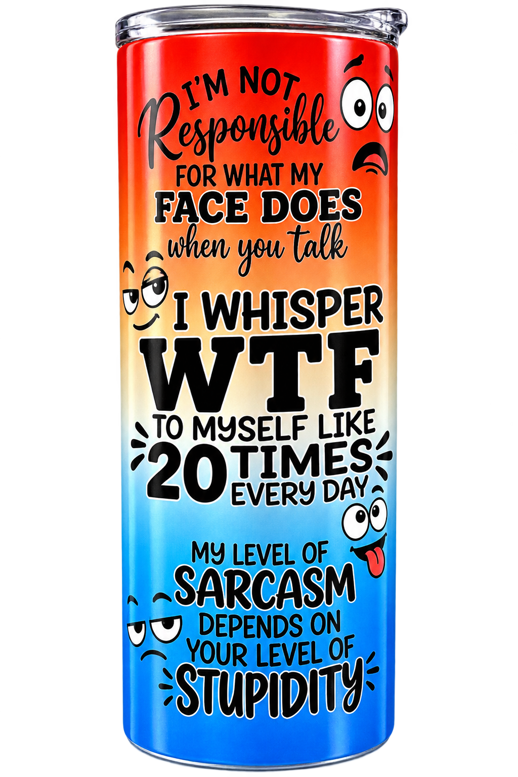 Snarky Sayings Stainless Steel Tumbler-20 oz