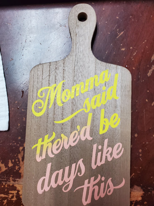 Momma Said Board